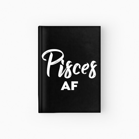 Pisces Af Pisces Astrology Zodiac Sign Pisces Hardcover Journal