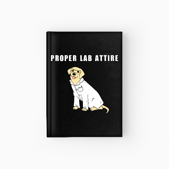 Proper Lab Attire Laboratory Dog Pun Science Hardcover Journal