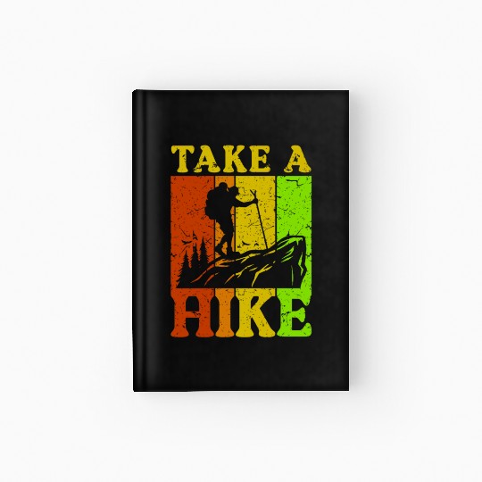 Take a Hike Wanderlust Hiker Hiking Mountains Hardcover Journal
