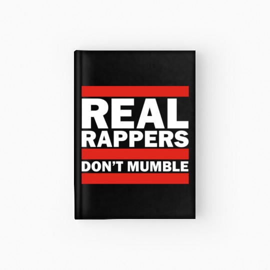 Real Rappers Dont Mumble Old School Hip Hop Rap Hardcover Journal
