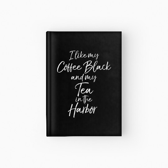 American Revolution Black Coffee Tea In The Harbor Hardcover Journal
