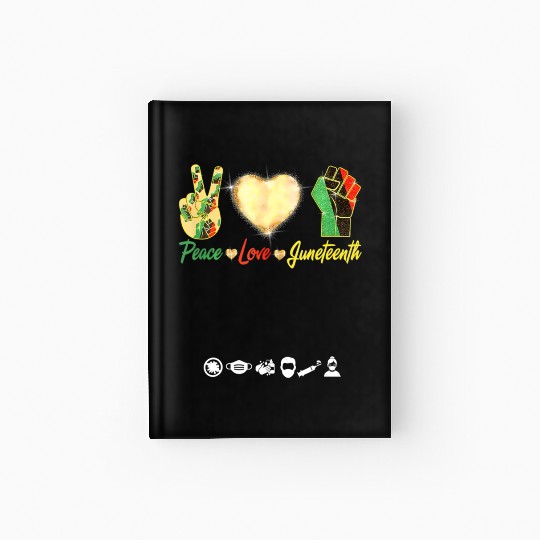 Peace Love Junenth Black History Month Pride Hardcover Journal