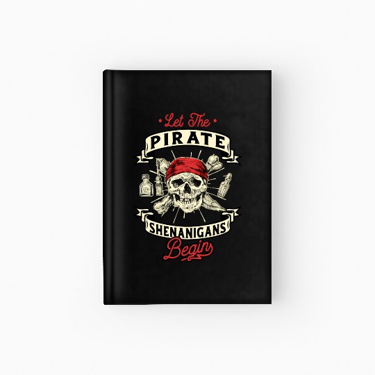 Let The Pirate Shenanigans Begin Crossbones Freebo Hardcover Journal