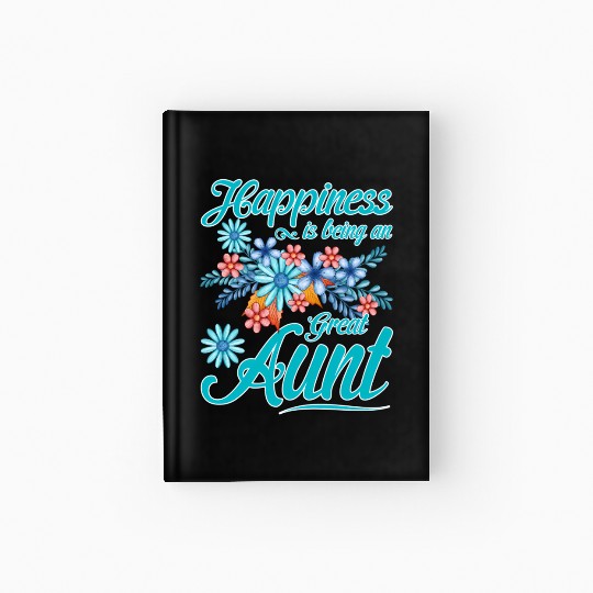 Happiness Is Being An Great Aunt Mother'S Day Hardcover Journal
