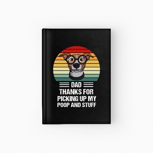 Happy Father'S Day Dog Dad ThanFor Picking Up My P Hardcover Journal