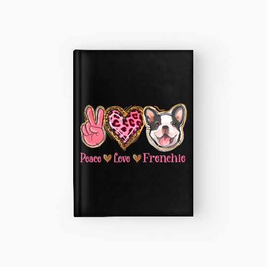 Leopard Peace Love Frenchie Funny Dog Mom Mothers Hardcover Journal