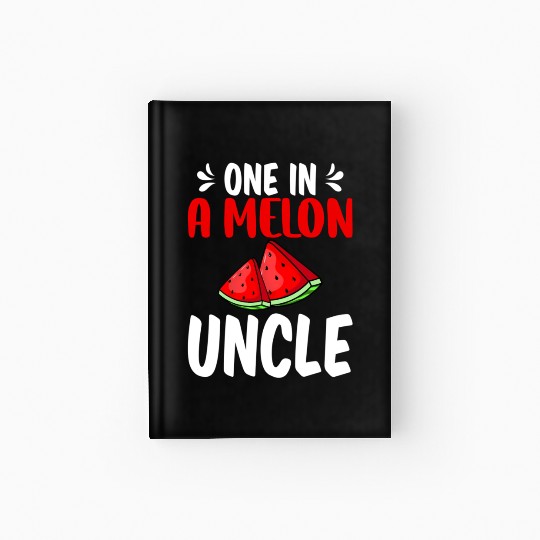 One In A Melon Uncle Watermelon Family Hardcover Journal