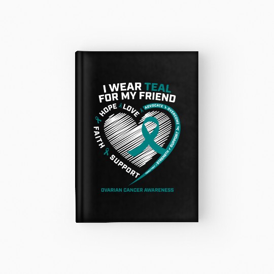 Teal Ribbon Ovarian Cancer Awareness Friend Hardcover Journal