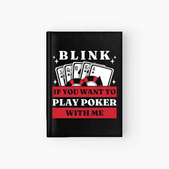 Blink 10 If You Want To Play Poker With Me Hardcover Journal