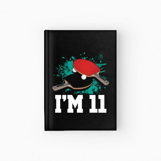 I'm 11 Table Tennis Player Sports Kid 11th Hardcover Journal