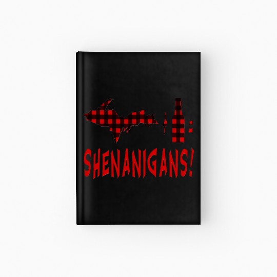 Up Drink Beer Wine Shenanigans Upper Peninsula Cam Hardcover Journal