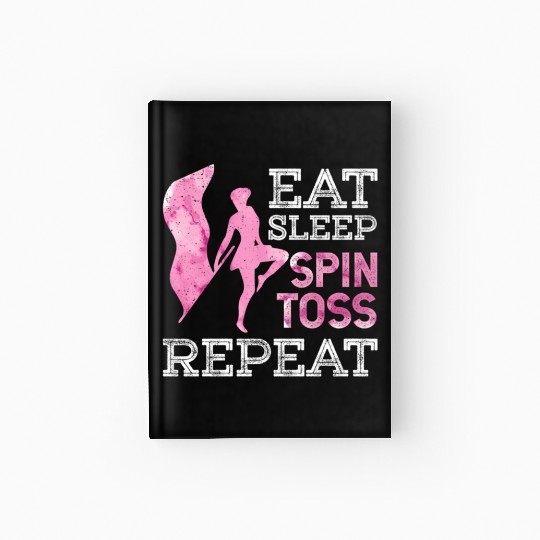 Eat Sleep Spin Toss Repeat Color Guard Winter Marc Hardcover Journal