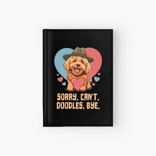 Sorry Can't Doodles Bye Goldendoodle Dog Dad Hardcover Journal