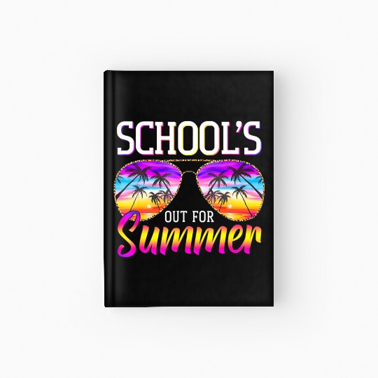 Last Day Of School Schools Out For Summer Teacher Hardcover Journal