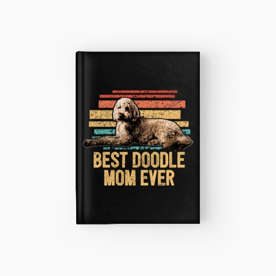 Best Doodle Mom Ever Goldendoodle Dog Mom Doodle Hardcover Journal