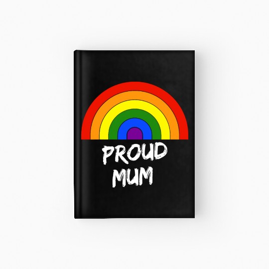 Proud LGBT Mum Love Fun Mothers Day Gay Pride Mont Hardcover Journal