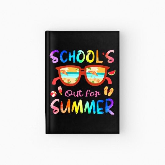 Schools Out For Summer Last Day Of School Teacher Hardcover Journal
