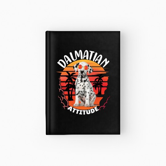 Dalmatian Attitude sweet Hardcover Journal