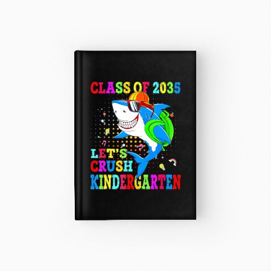 Let's Crush Kindergarten Shark Back To School Clas Hardcover Journal