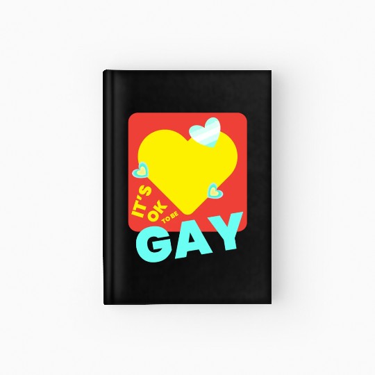 It's OK to Be Gay Equality Gay Pride Rainbow Gay Hardcover Journal