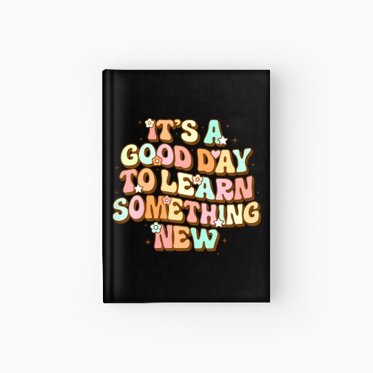 It's A Good Day To Learn Something New Retro Back Hardcover Journal