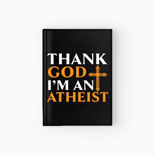 Atheism Anti-Religion Agnostic Freethinker Atheist Hardcover Journal