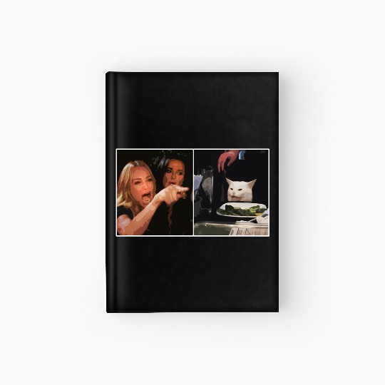 Yelling At A Cat Meme Hardcover Journal