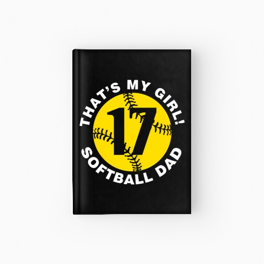 That'S My 17 Softball Dad Father'S Day Fast Pitch Hardcover Journal