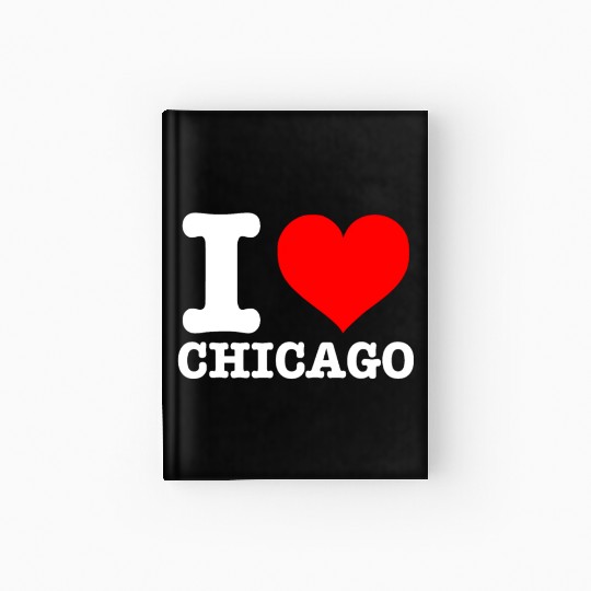 Chicago - I Heart Chicago - I Love Chicago Hardcover Journal