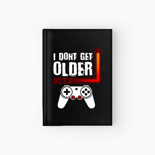 I Dont Get Older I Level Up Hardcover Journal