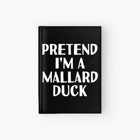 Pretend I'M A Mallard Duck Halloween Diy Hardcover Journal