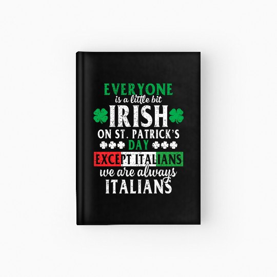 Patric St Patty'S Day Italian Irish Mens Hardcover Journal