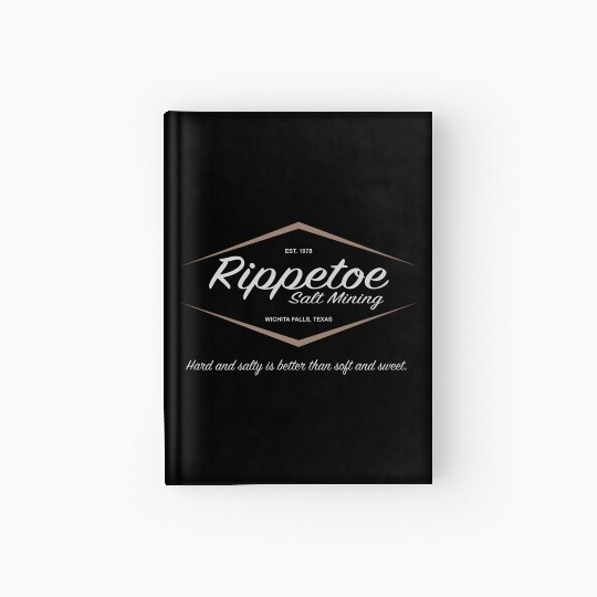 Rippetoe Salt Mining Est 1978 Hardcover Journal