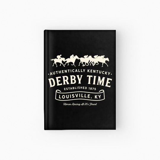 Derby Time Louisville Kentucky Horse Racing Hardcover Journal