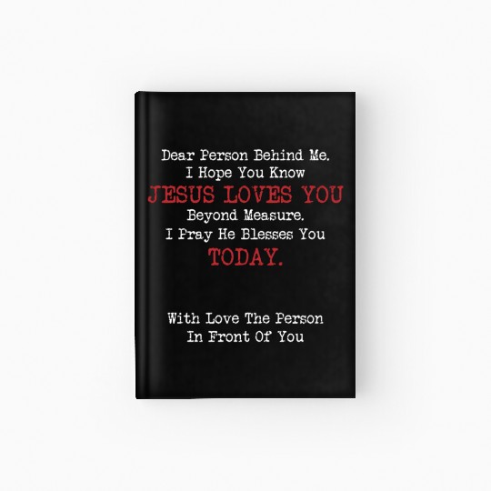 Dear Person Behind Me Jesus Christian Saying Hardcover Journal