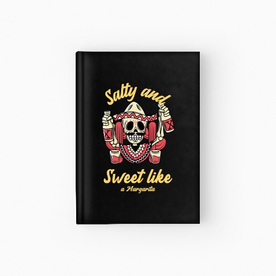 Salty And Sweet Margarita In Mexican Style Hardcover Journal