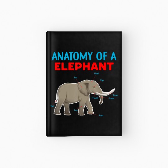 Anatomy Of A Elephant Educational Elephant Love Hardcover Journal