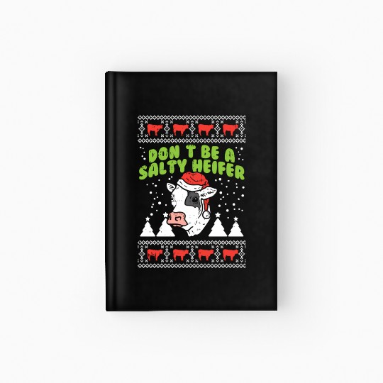 Don'T Be A Salty Heifer Ugly Cow Farm Farmer Hardcover Journal