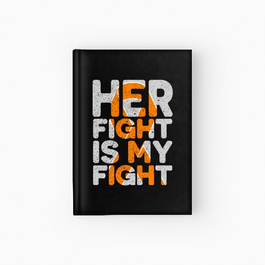 Her Fight Is My Fight Multiple Sclerosis Support Hardcover Journal