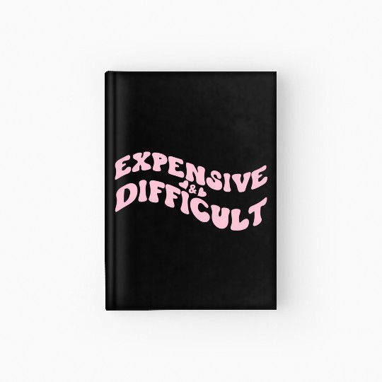 Expensive And Difficult Bougie Bougee Preppy Hardcover Journal