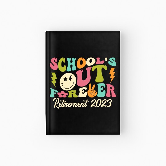 School's Out Forever Retired Teacher Gift Hardcover Journal
