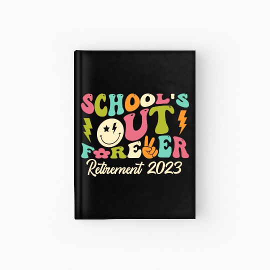 School's Out Forever Retired Teacher Gift Hardcover Journal