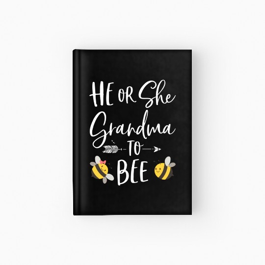 He Or She Grandma To Bee New Grandmother To Be Hardcover Journal