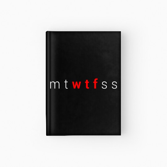 Mtwtfss Wtf Days Of The Week Meme Quote Friend Hardcover Journal