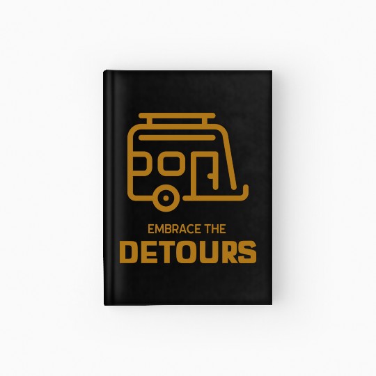 Embrace The Detours Camping Hardcover Journal