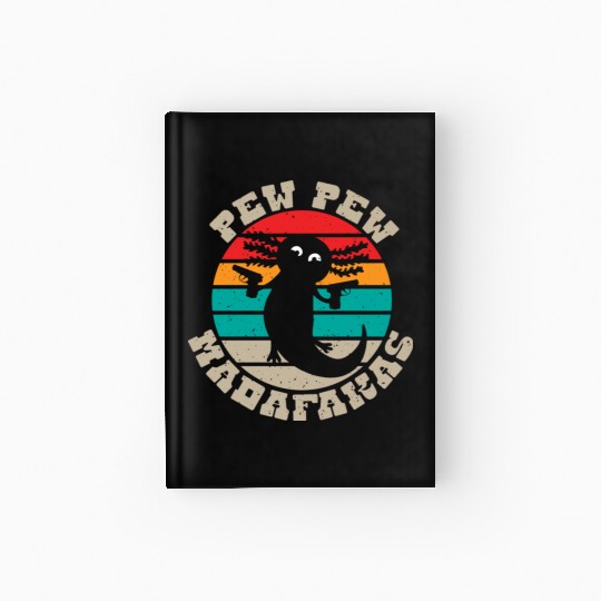Axolotl Fan Axolotl Pew Pew Madafakas Hardcover Journal