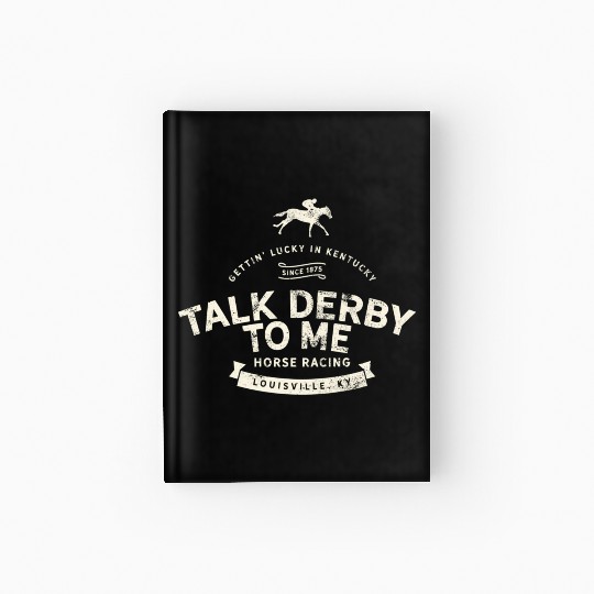 Derby Day And Talk Derby To Me Kentucky Horse Hardcover Journal