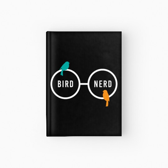 Bird Nerd Bird Watching Ornitology Hardcover Journal