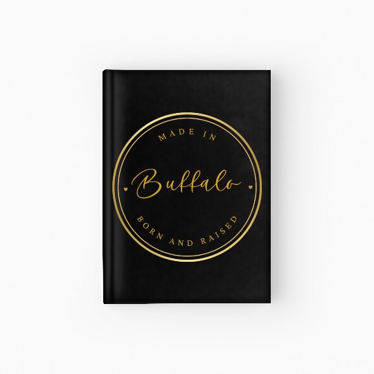 Made in Buffalo: Born and Raised Hardcover Journal