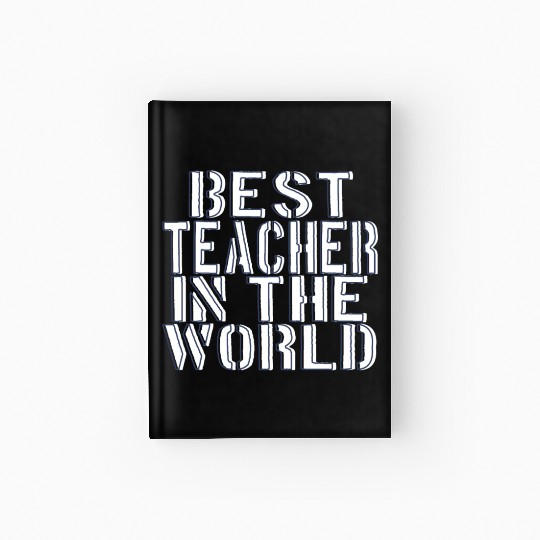BEST TEACHER IN THE WORLD Hardcover Journal